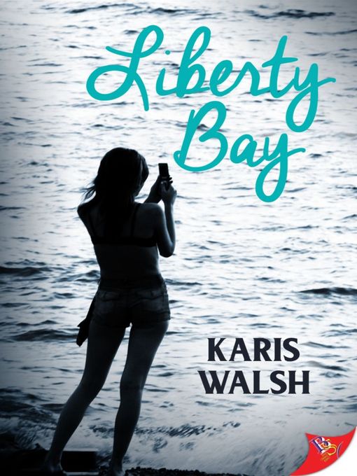 Title details for Liberty Bay by Karis Walsh - Available